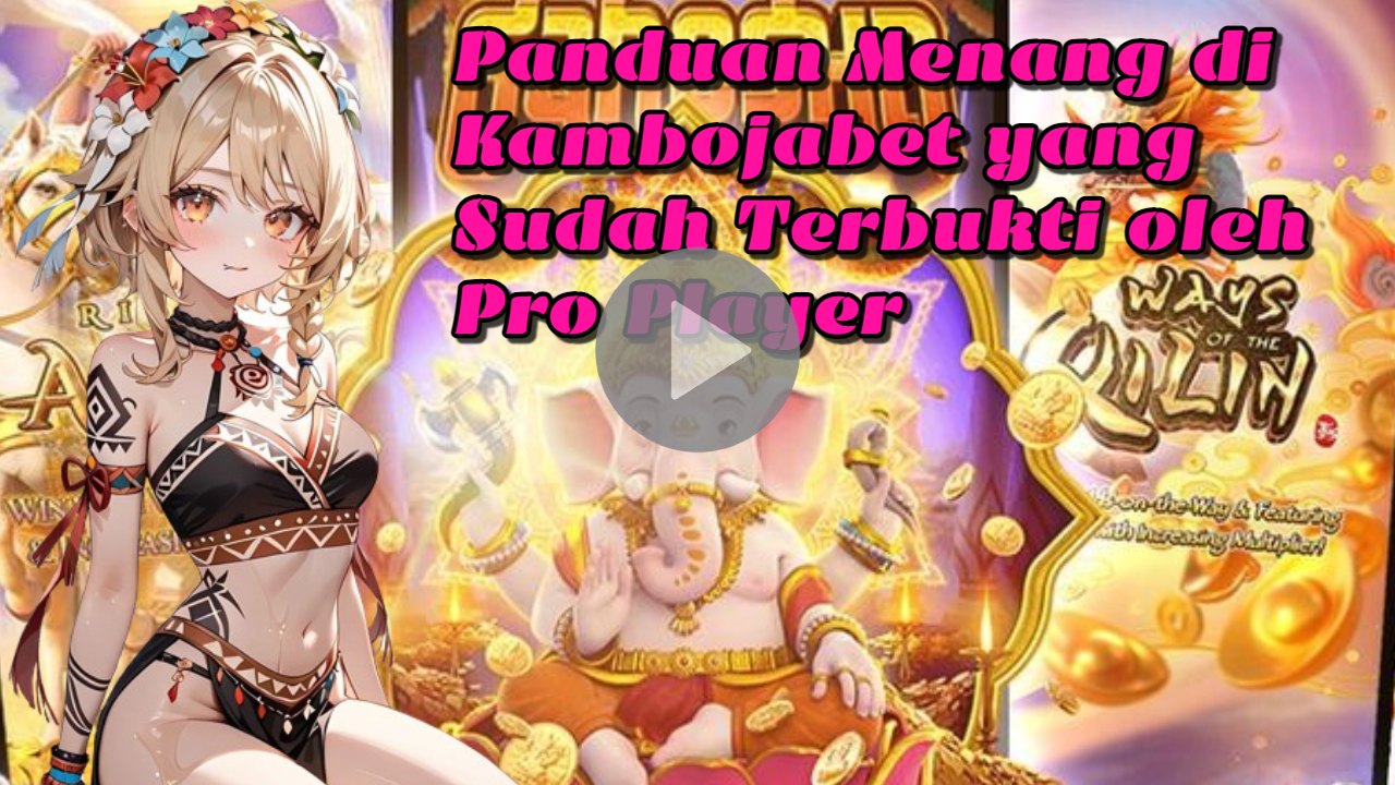 Panduan Menang di Kambojabet
