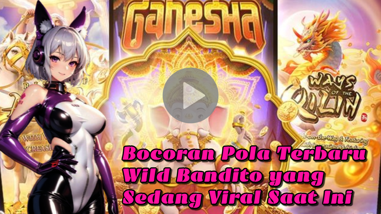 Pola Terbaru Wild Bandito