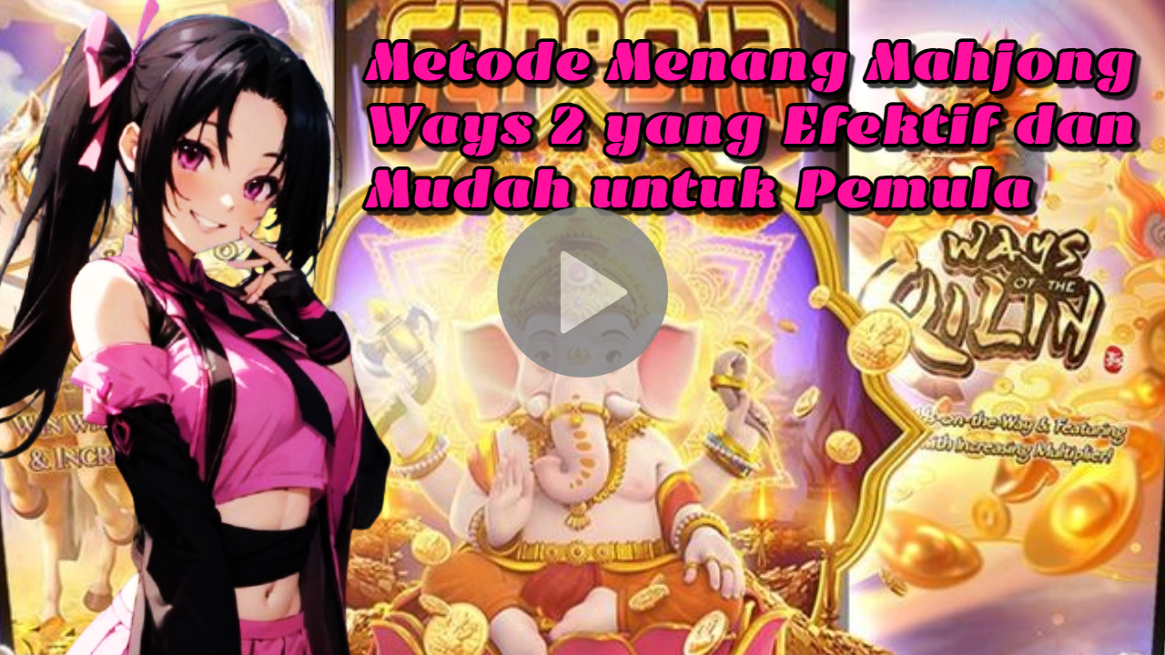 Metode Menang Mahjong Ways 2